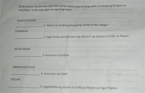Solved: (P,E) Panuto: Ayusin ang mga titik upang mabuo ang .